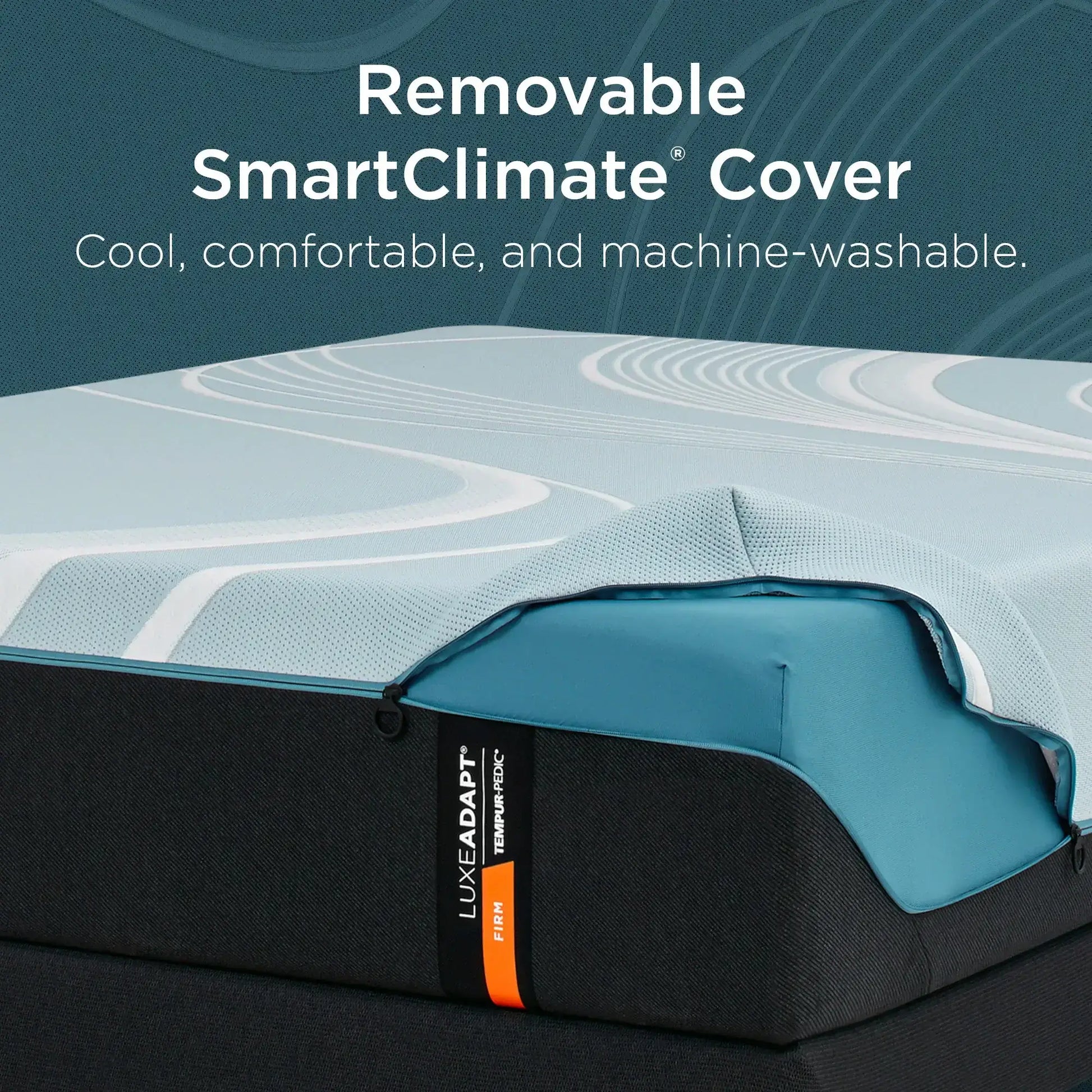 Removable SmartClimate® cover of Tempur-Pedic LuxeAdapt® 13" Firm Mattress, cool, comfortable, and machine-washable.