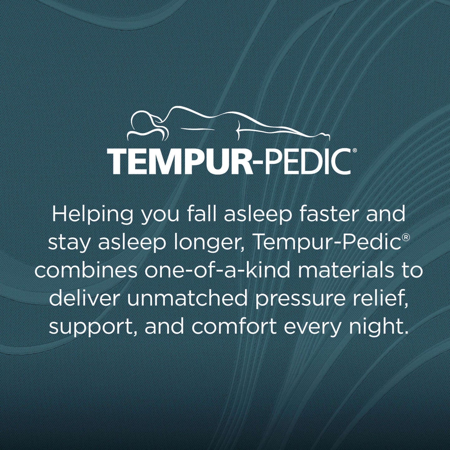 Tempur-Pedic logo with text on falling asleep faster and unmatched pressure relief and comfort every night.