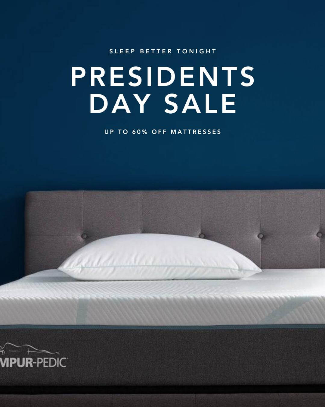 Presidents Day Sale for Tempur-Pedic mattresses, featuring up to 60% off for better sleep tonight.