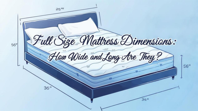 Full Size Mattress Dimensions: How Wide and Long Are They?